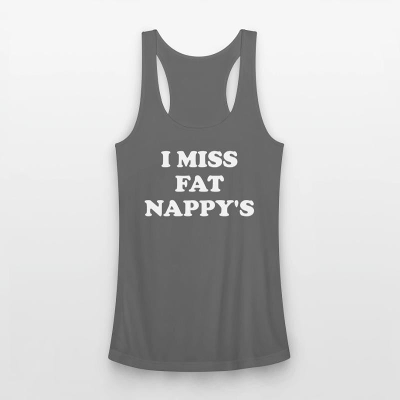 I Miss Fat Nappy's