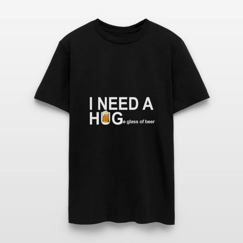 I Need A Huge Glass Of Beer Funny Drinking