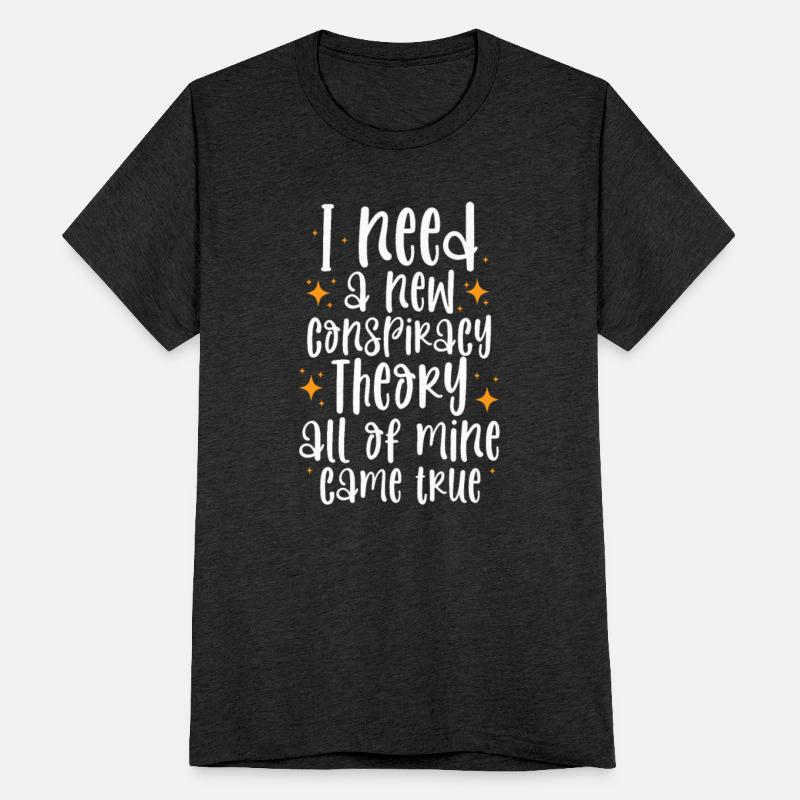 I Need A New Conspiracy Theory All Mine Came True