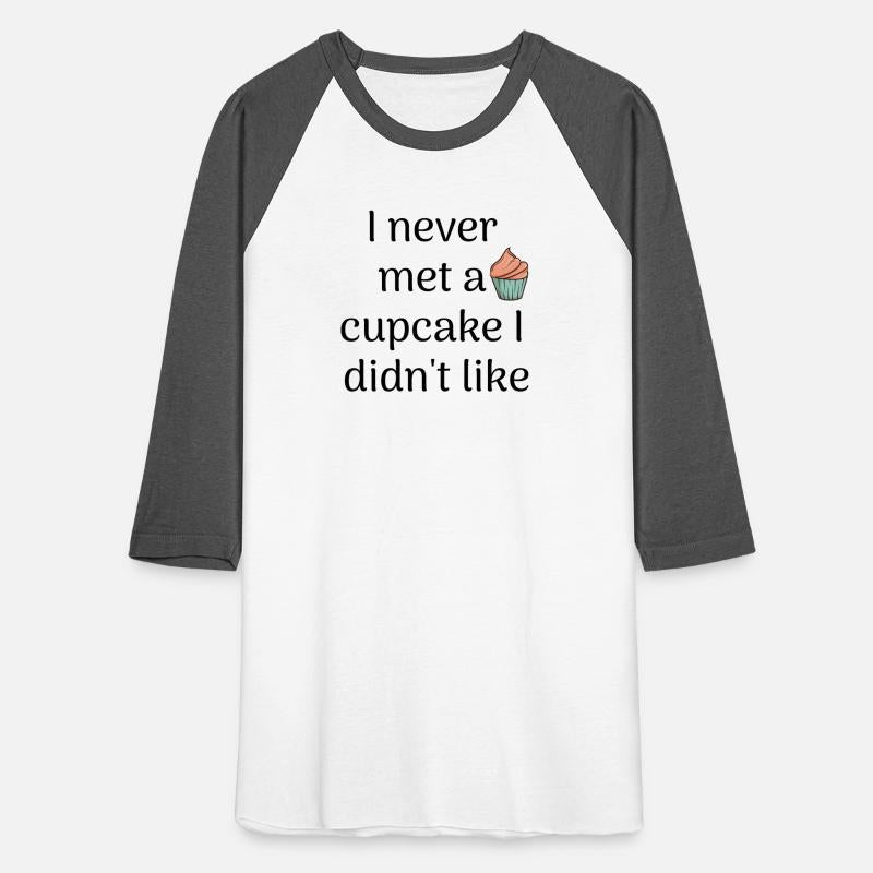 I Never Met a Cupcake" T-Shirt Design