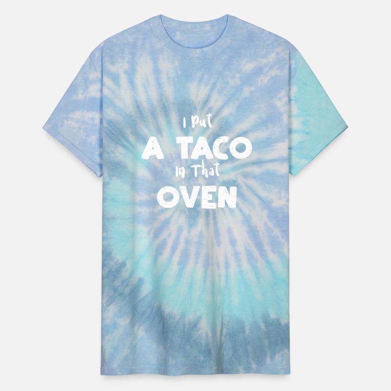 I Put A Taco In That Oven - Tacos