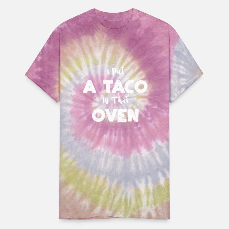 I Put A Taco In That Oven - Tacos