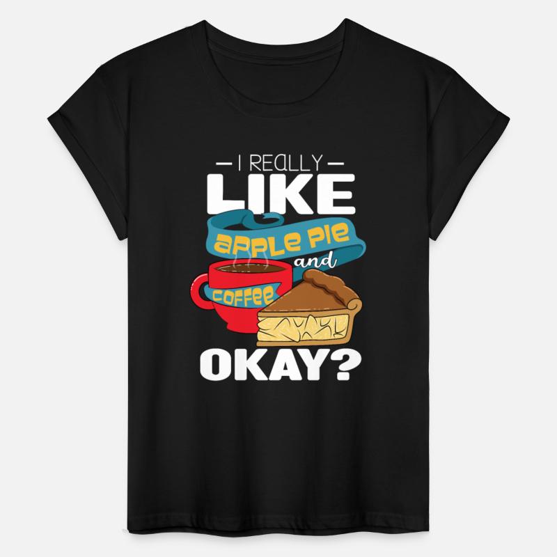 I Really Like Apple Pie And Coffee Okay