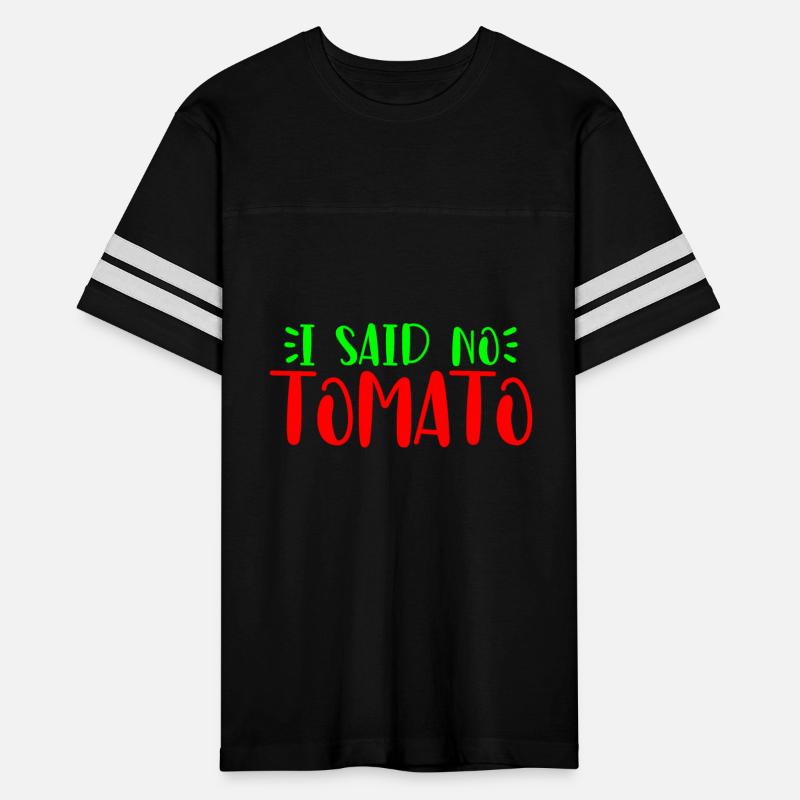 I Said No Tomato