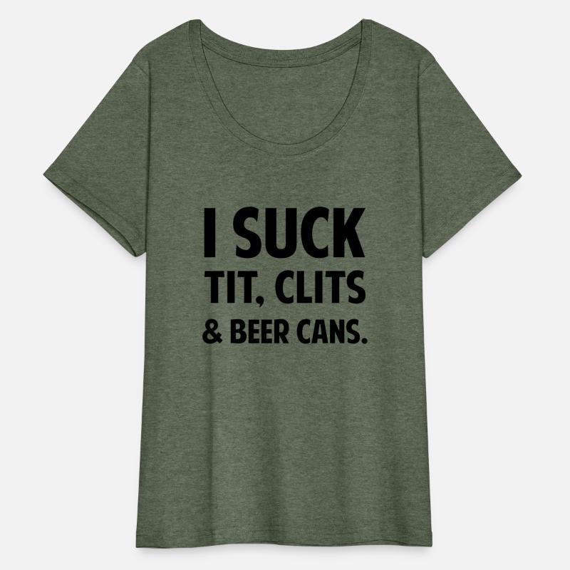 I Suck Tit Clits Beer Cans tees