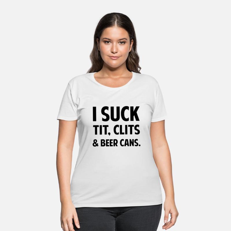 I Suck Tit Clits Beer Cans tees