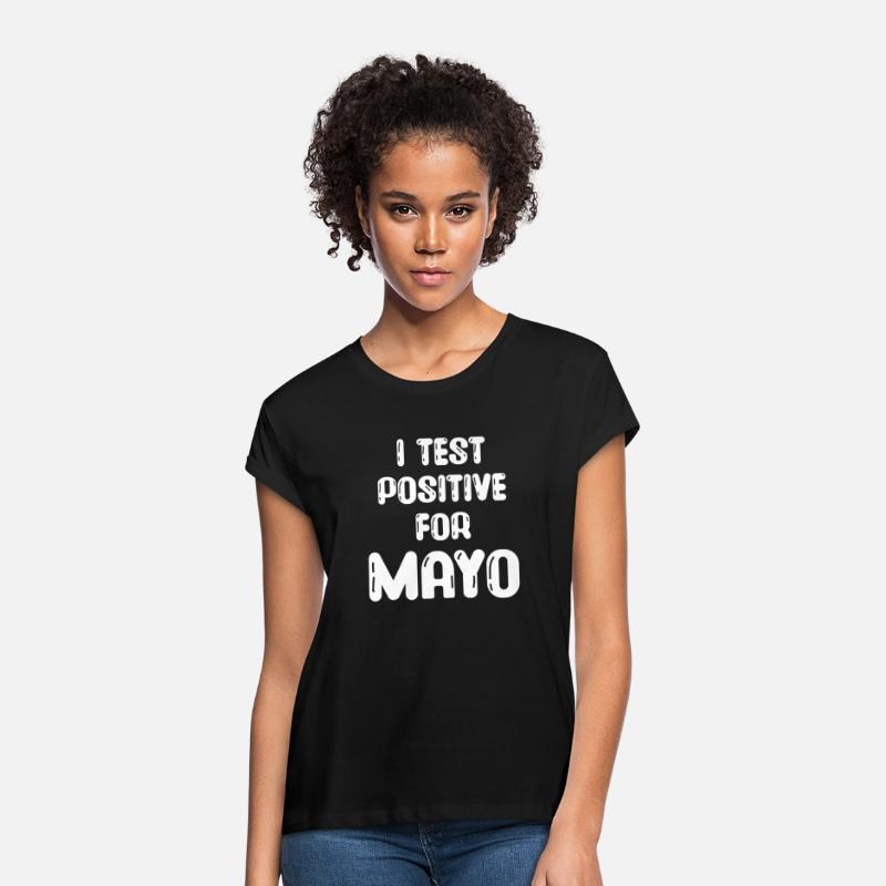 I Test Positive For Mayo Mayonnaise Sweet Relish