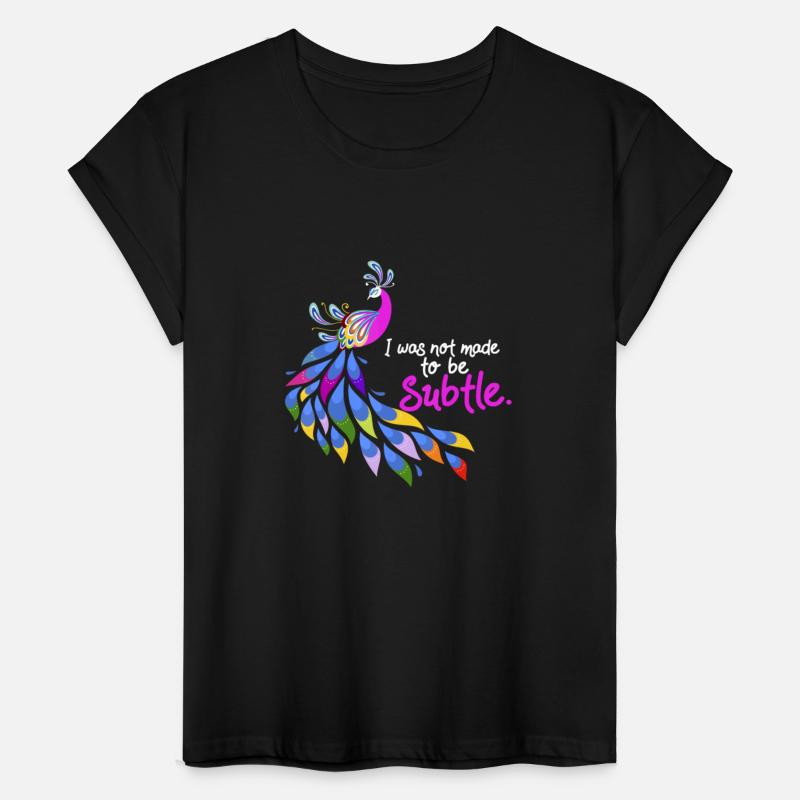 I Was Not Made To Be Subtle Peacock idea, Birdi wa