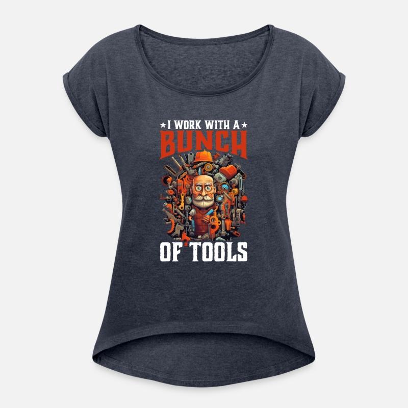 I Work With A Bunch Of Tools 25