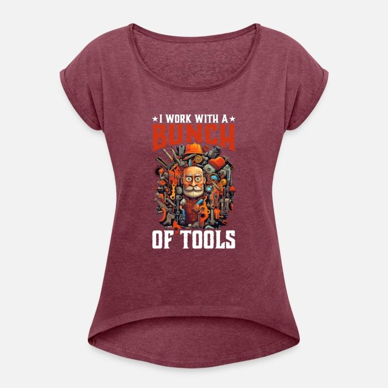 I Work With A Bunch Of Tools 25