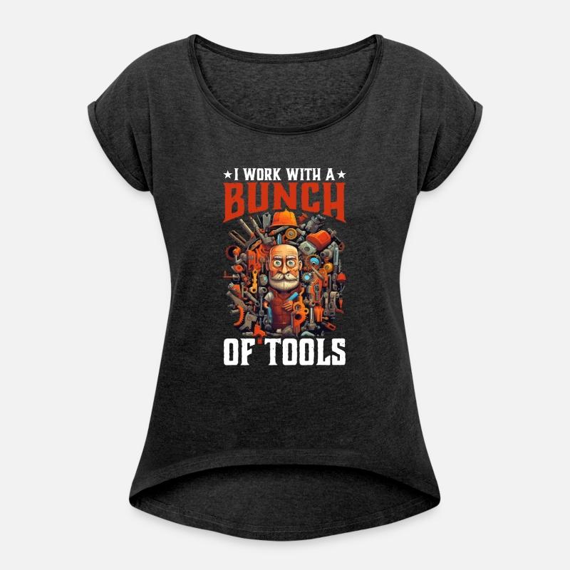 I Work With A Bunch Of Tools 25