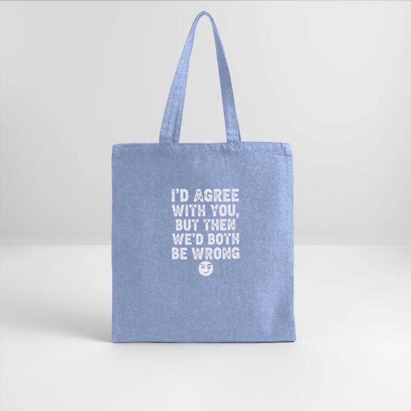 “I’d Agree With You, But Then We’d Both Be Wrong”