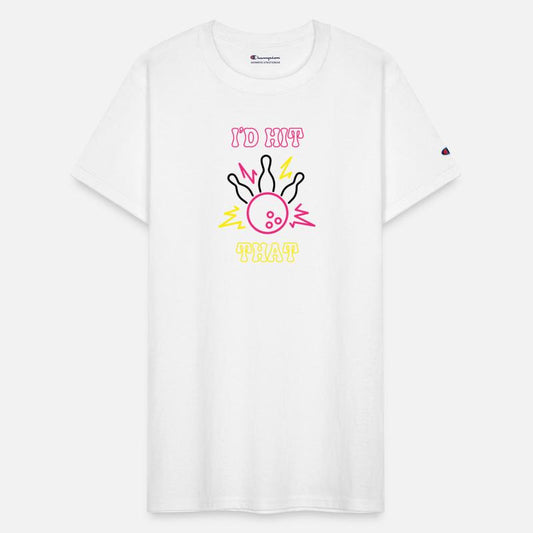 I'd Hit That - Bowling Team Funny Gift