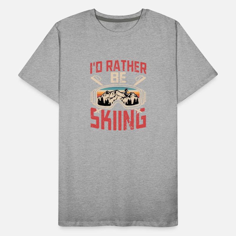 I'd Rather Be Skiing Ski Wintersport