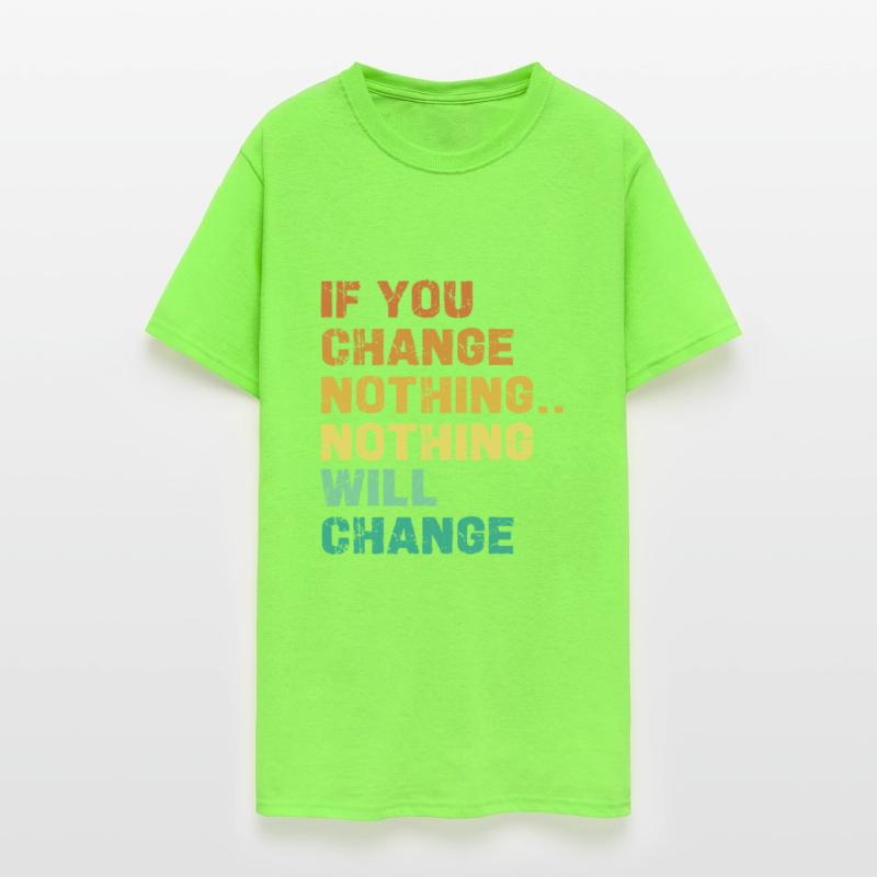 If You Change Nothing Nothing Will Change