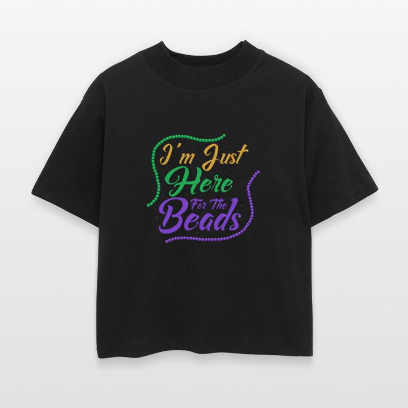 I'm Just Here For The Beads Mardi Gras Carnival