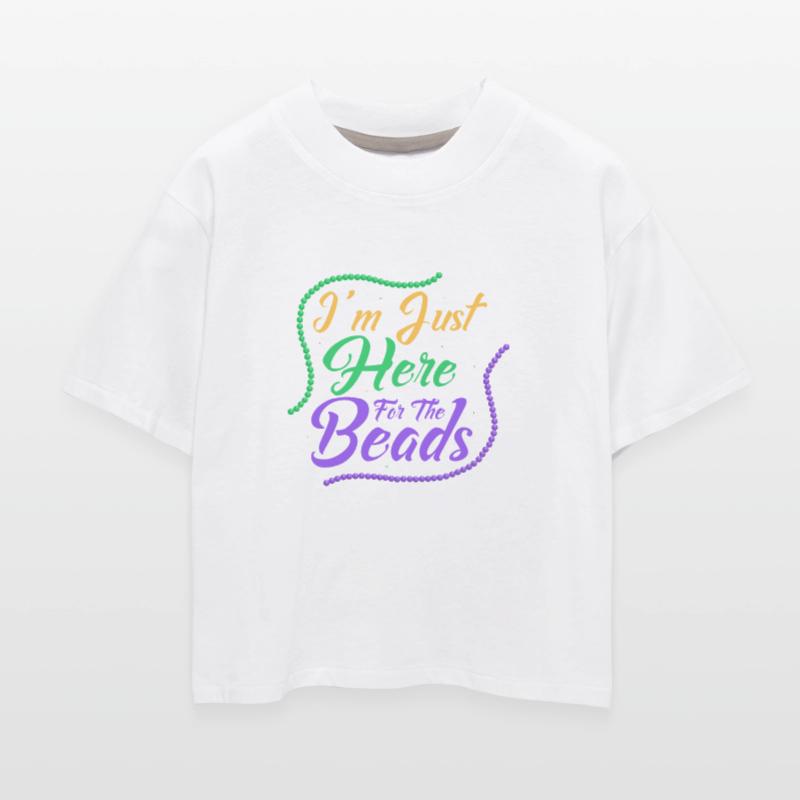 I'm Just Here For The Beads Mardi Gras Carnival