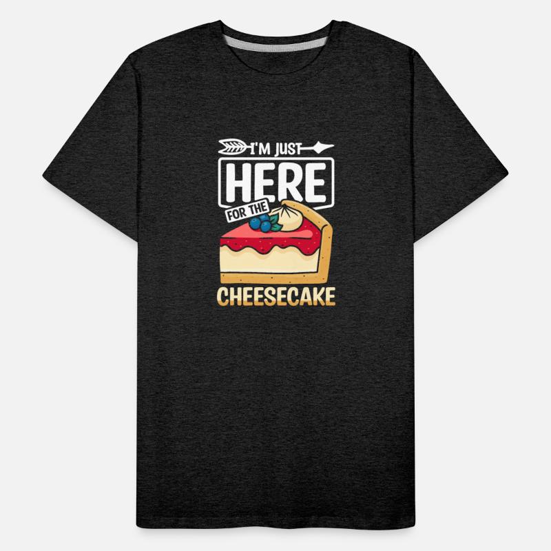 I'm just here for the Cheesecake