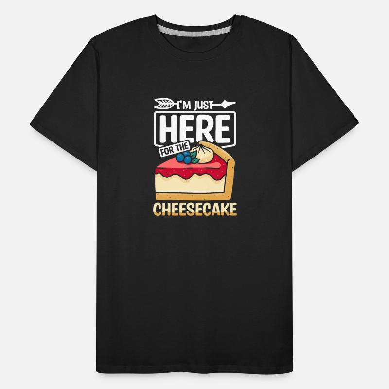 I'm just here for the Cheesecake