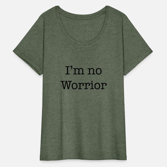 I'm no worrior