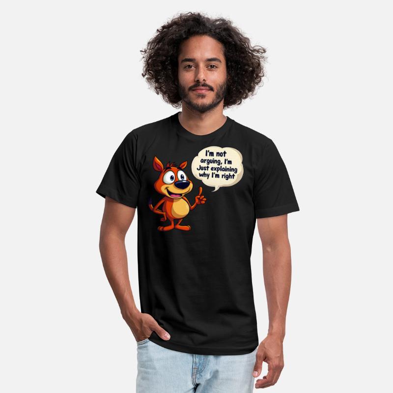 Im not arguing Im just explaining why Im right
