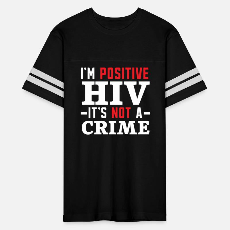 I'm Positive HIV It's Not A Crime HIV AIDS