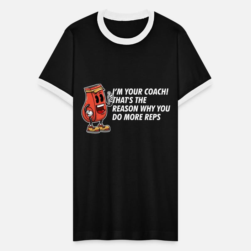 Im the Reason Why You Do More Reps Funny Coach Hum