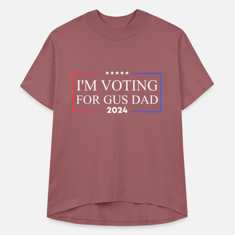 I'm voting for gus dad
