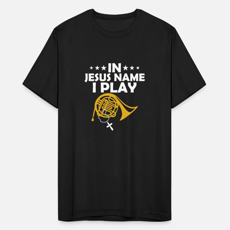 In Jesus Name I Play Horn Player Hornist