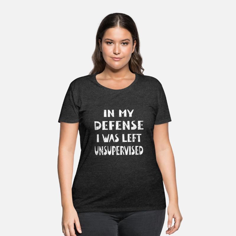 In My Defense Unsupervised - Funny Saying Gift