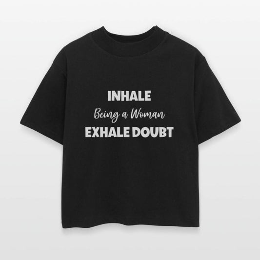 Inhale Being a Woman Exhale Doubt