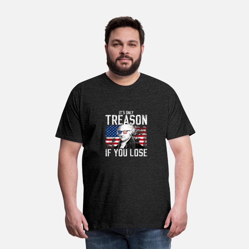 It's Only Treason If You Lose John Adams Julyit's