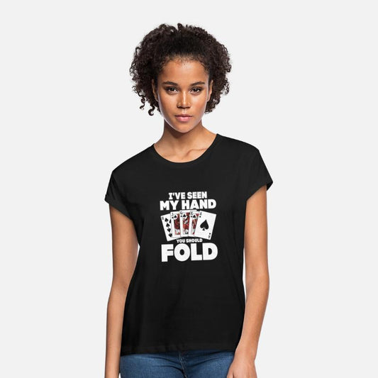 I've Seen My Hand You Should Fold Gambling Poker P