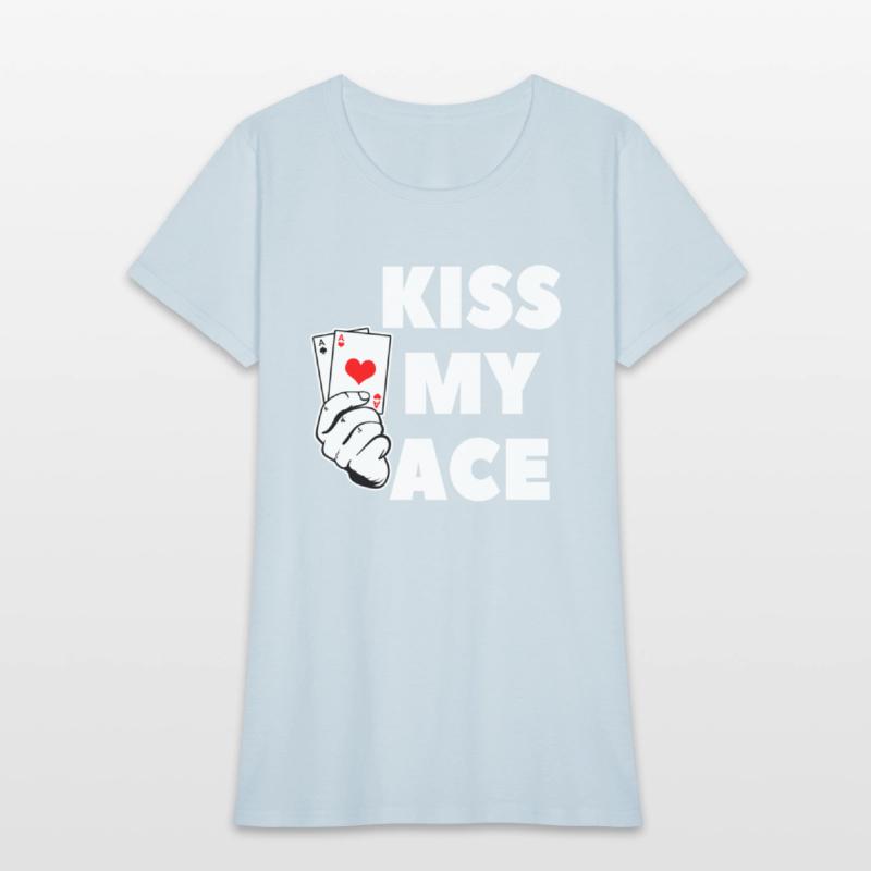 Kiss My Ace For A Poker Club Player