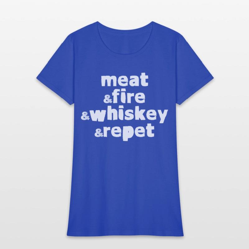 Meat And Fire And Whiskey And Repeat 4