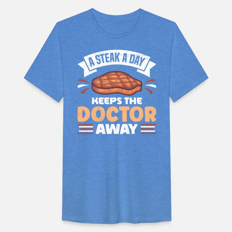 Meat Lover A Steak A Day Keeps The Doctor Away