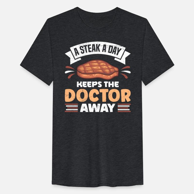 Meat Lover A Steak A Day Keeps The Doctor Away