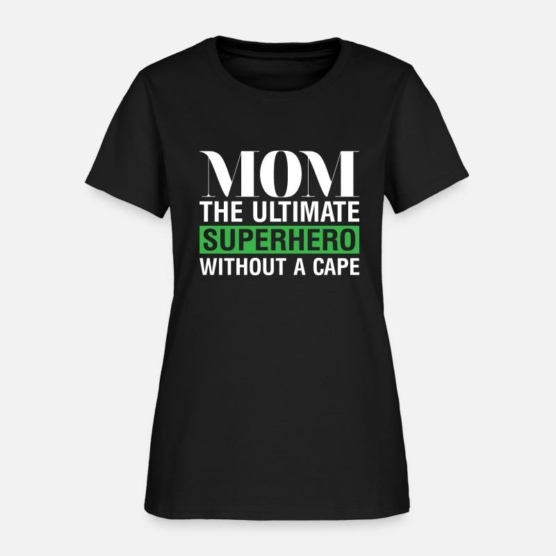 Mom The Ultimate Superhero Without A Cape