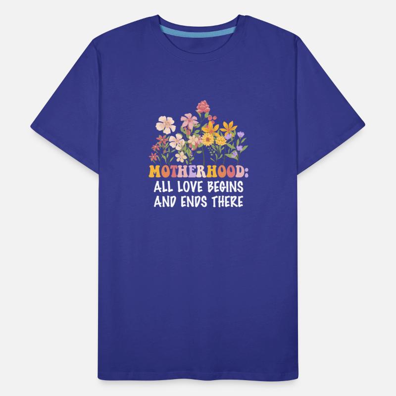 Motherhood: All Love Begins And Ends There Apparel