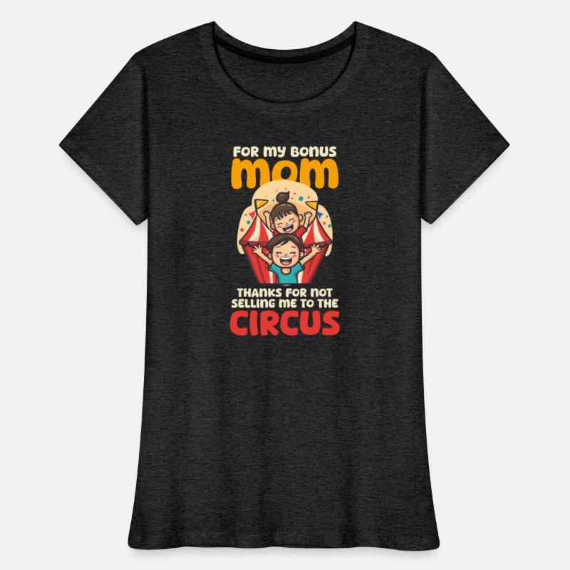 Mothers Day Step Mom Thanks Not Selling Me Circus