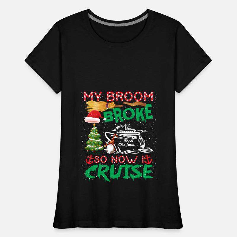 My Broom Broke So Now I Cruise Funny Christmas