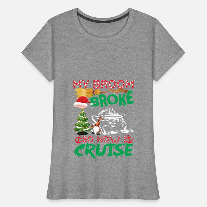 My Broom Broke So Now I Cruise Funny Christmas