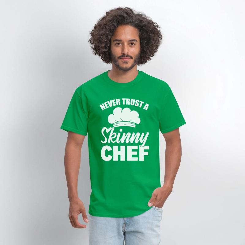 Never Trust A Skinny Chef Cook