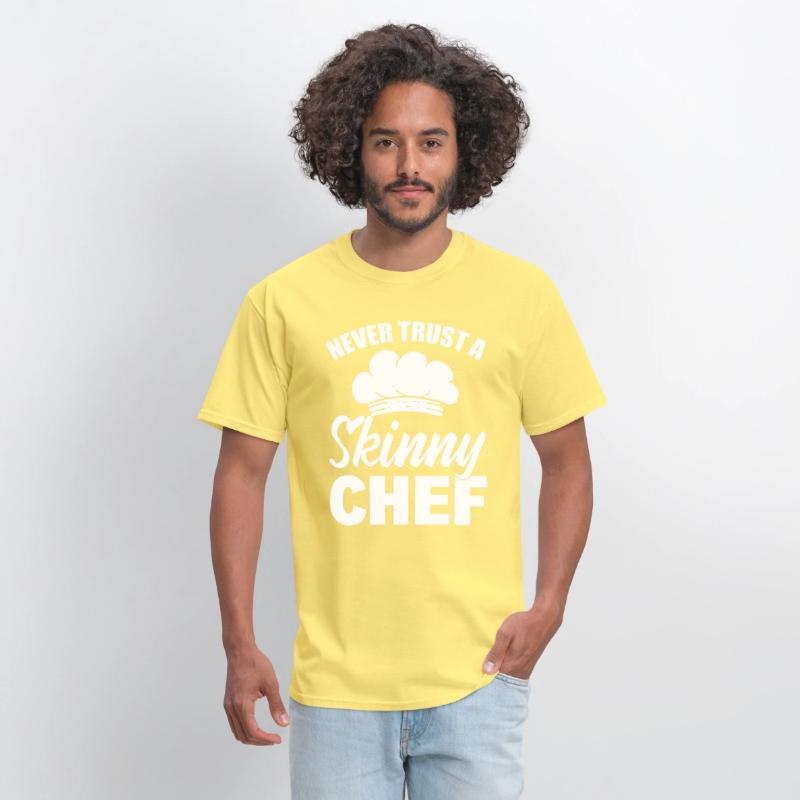 Never Trust A Skinny Chef Cook