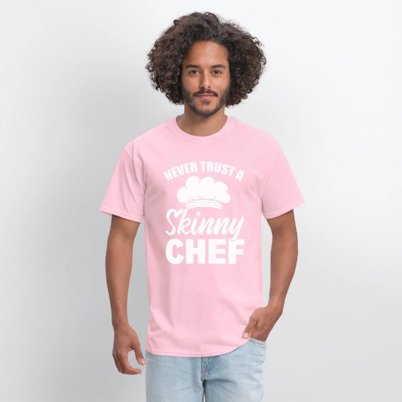 Never Trust A Skinny Chef Cook