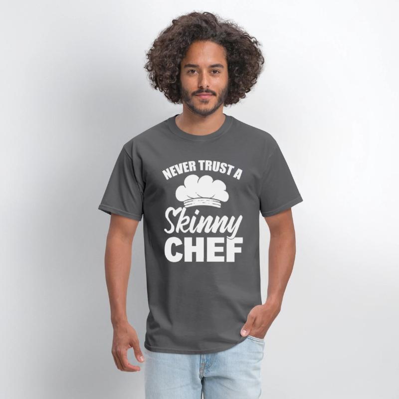 Never Trust A Skinny Chef Cook