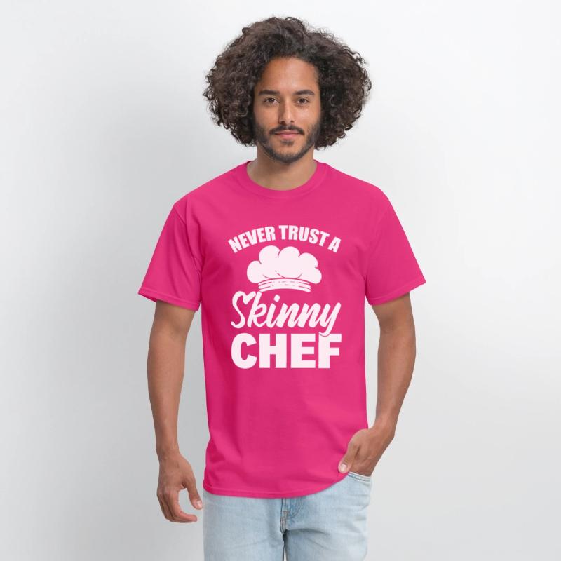 Never Trust A Skinny Chef Cook