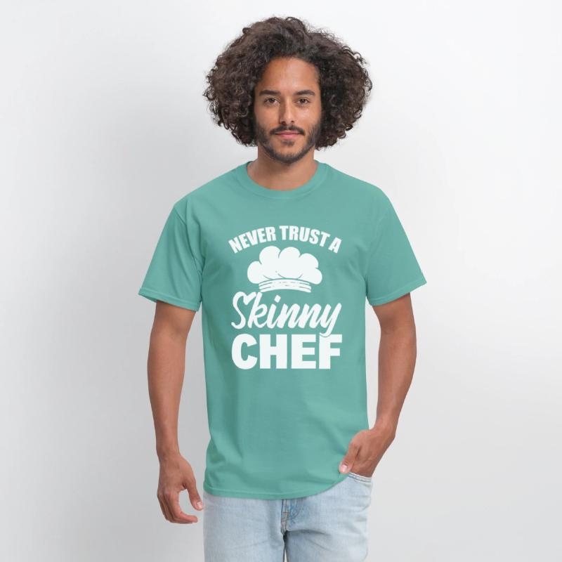 Never Trust A Skinny Chef Cook