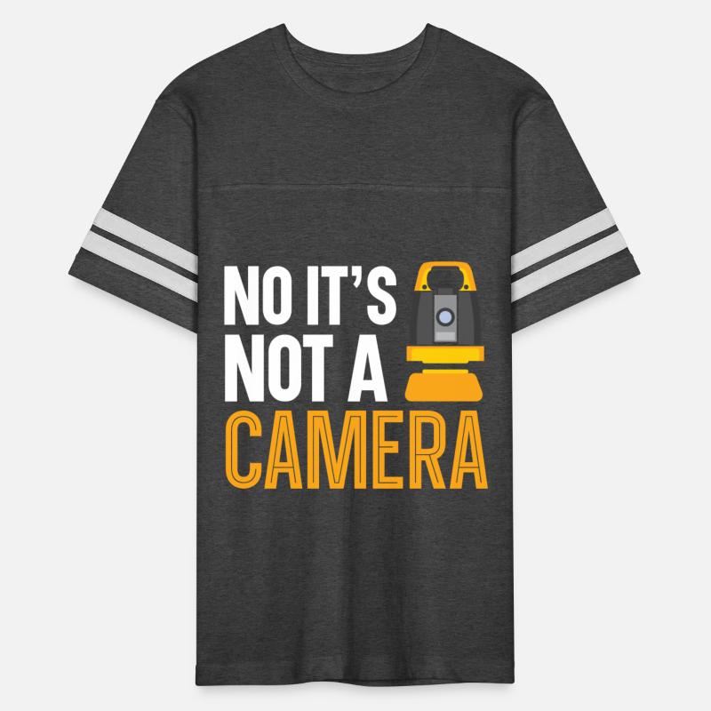 No It's Not A Camera Land Technician Land Surveyor