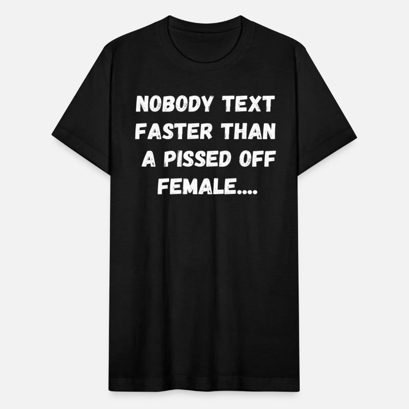Nobody Texts Faster Than a Pissed Off Female Funny